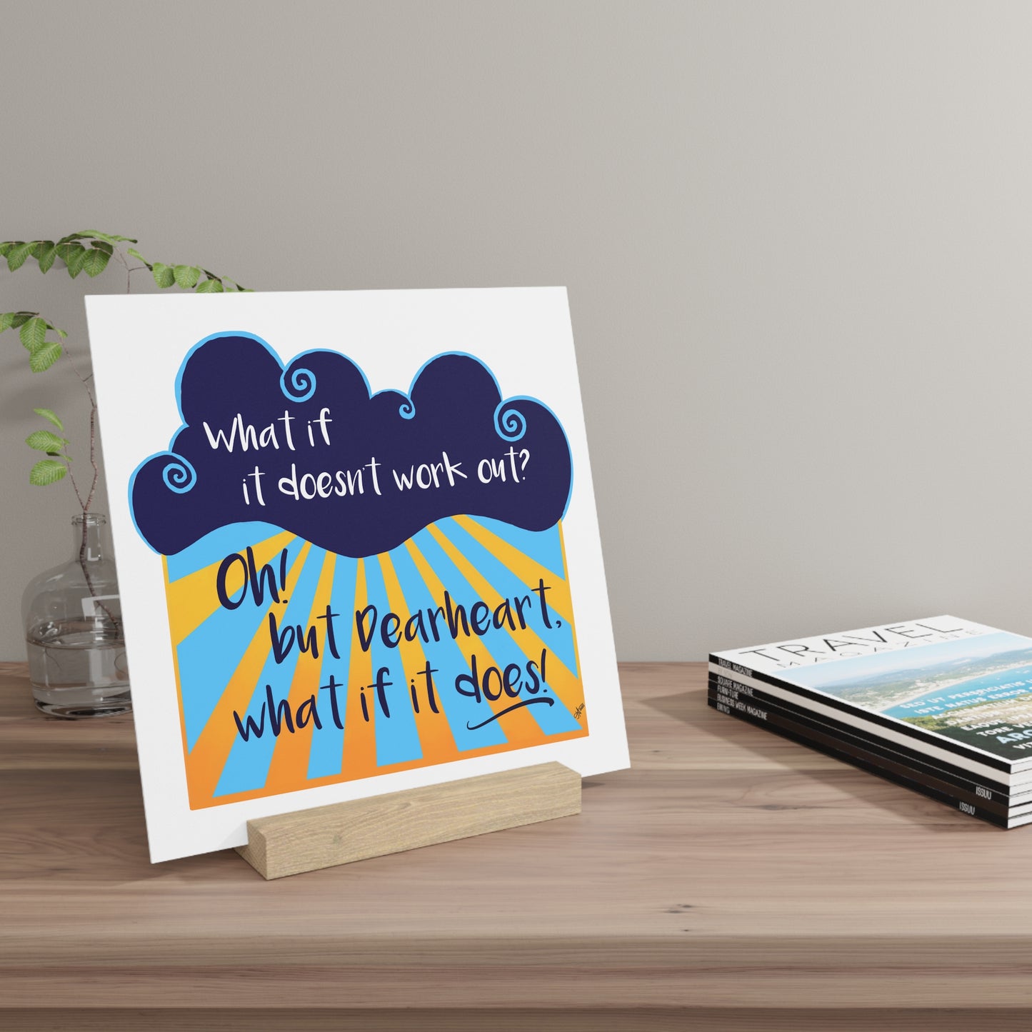 What If It Does Work Out - Gallery Board with Stand