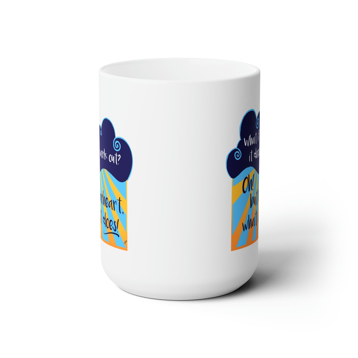 What If It Does - Ceramic Mug 15oz