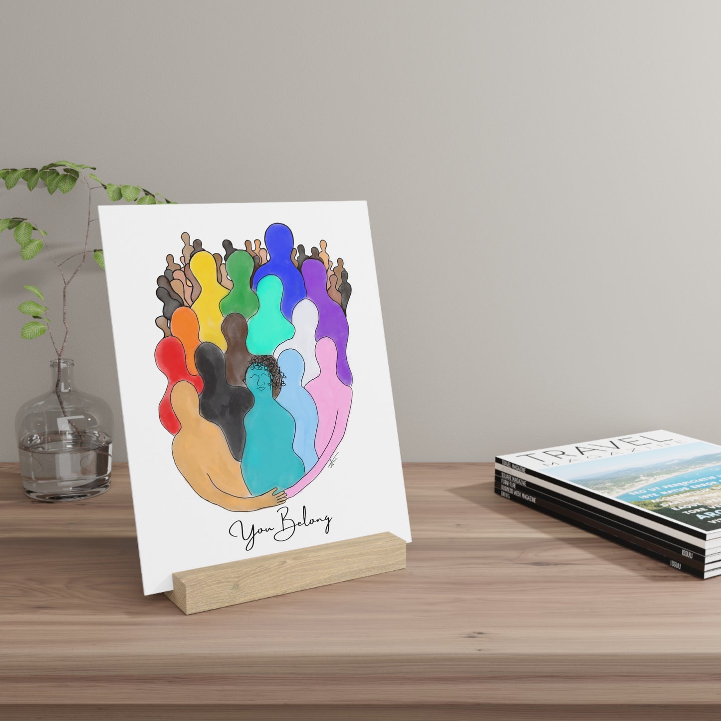 You Belong - Gallery Board with Stand