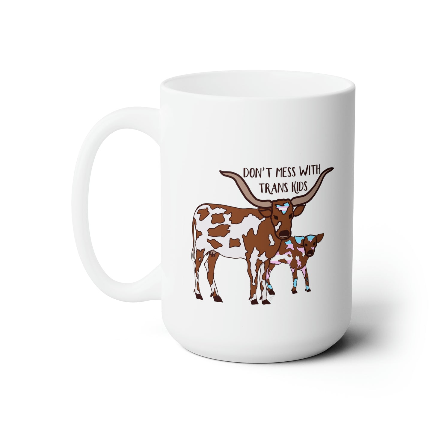 Don't Mess With Trans Kids - Ceramic Mug 15oz