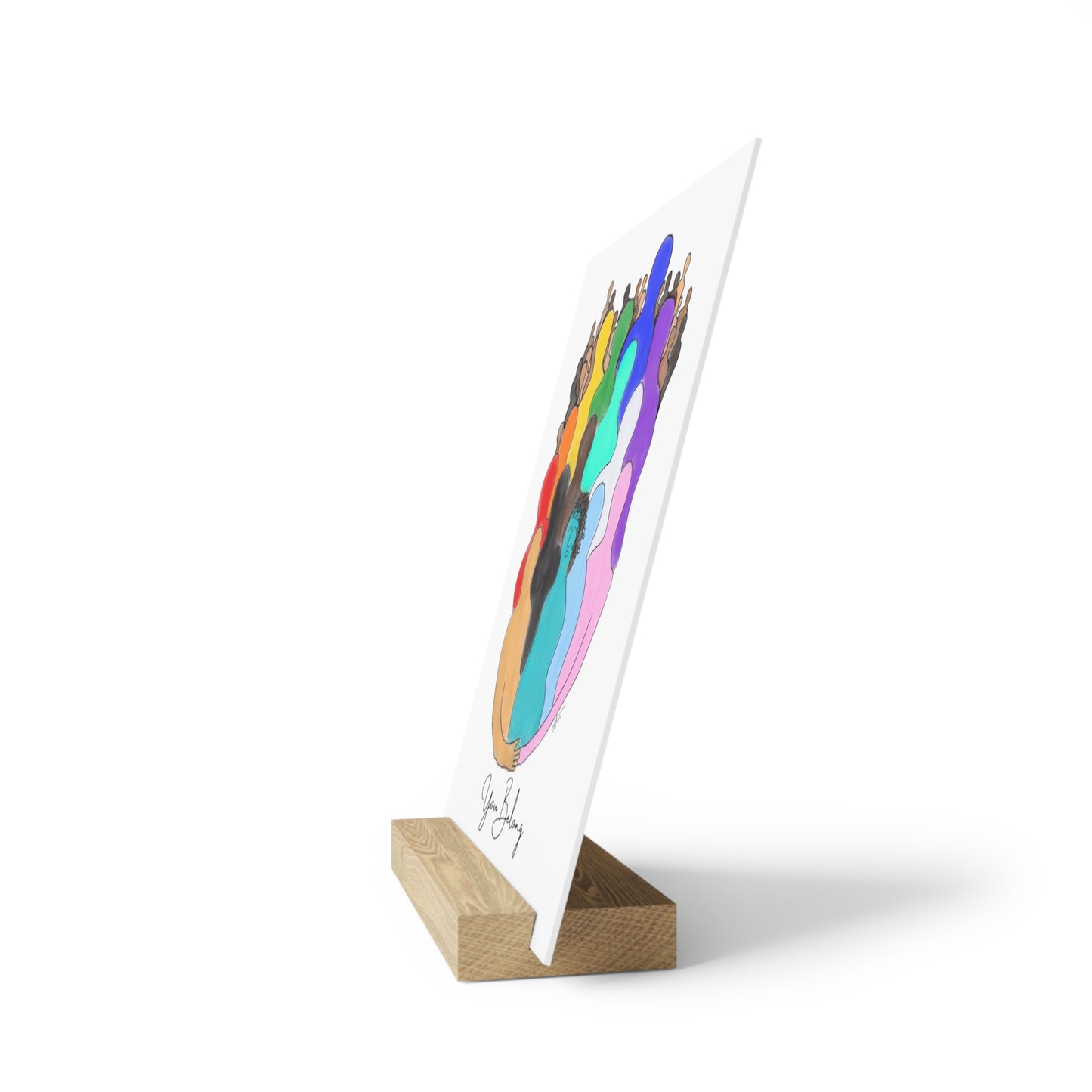 You Belong - Gallery Board with Stand