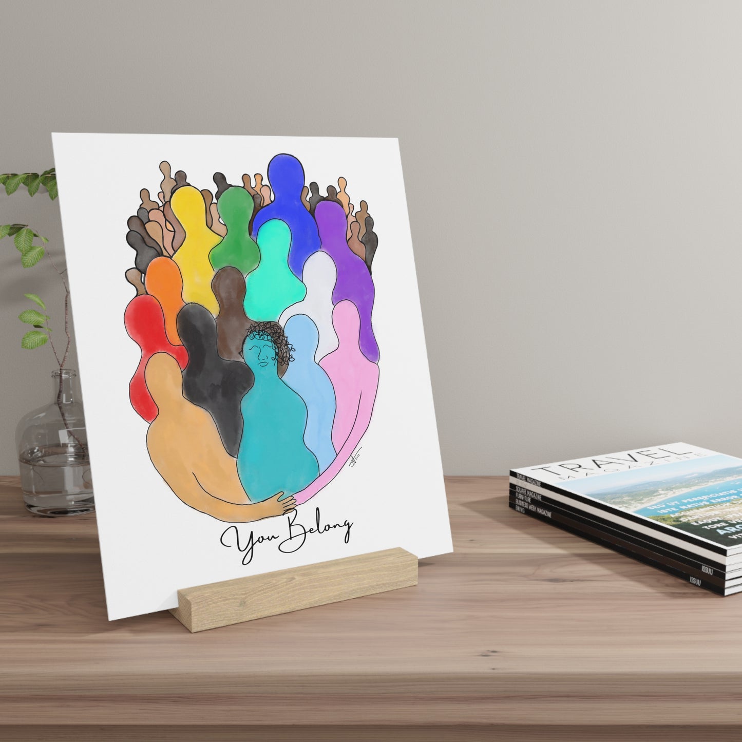 You Belong - Gallery Board with Stand