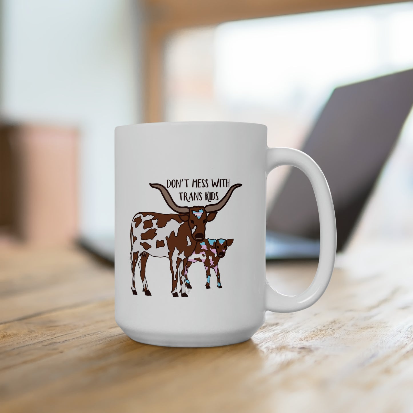 Don't Mess With Trans Kids - Ceramic Mug 15oz