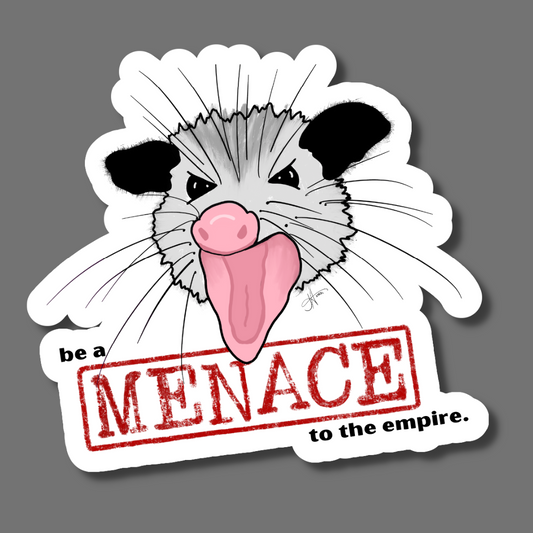 Be a Menace - Sticker